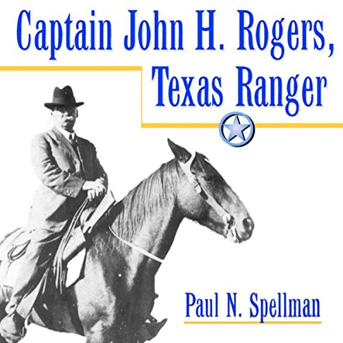 Cover of Captain John H. Rogers, Texas Ranger