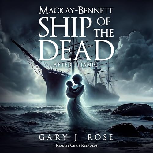 Cover of Mackay-Bennett: Ship of the Dead