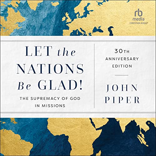 Cover of Let the Nations Be Glad!, 30th Anniversary Edition
