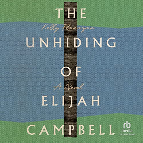 Cover of The Unhiding of Elijah Campbell