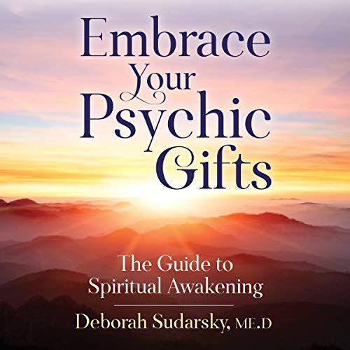 Cover of Embrace Your Psychic Gifts: The Guide to Spiritual Awakening