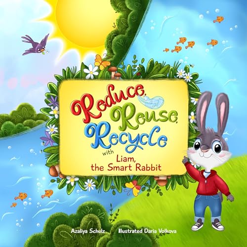 Cover of Reduce, Reuse, Recycle with Liam, the Smart Rabbit