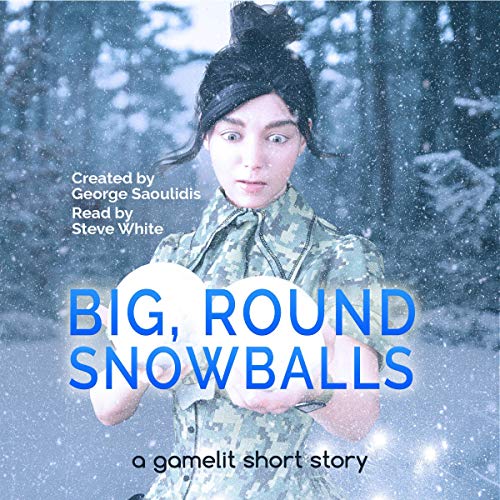Cover of Big, Round Snowballs: A GameLit Story
