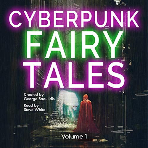 Cover of Cyberpunk Fairy Tales: Volume 1