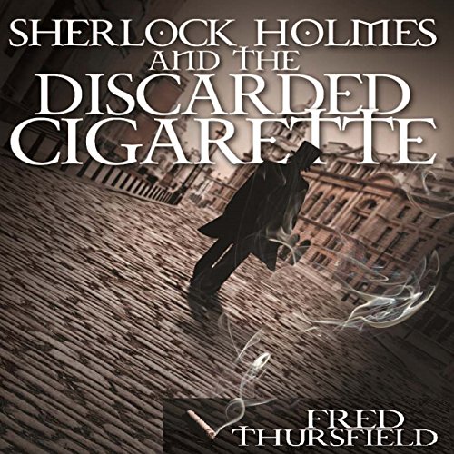 Cover of Sherlock Holmes and The Discarded Cigarette