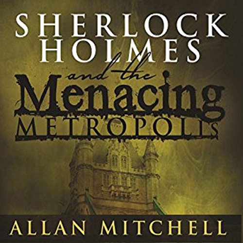 Cover of Sherlock Holmes and the Menacing Metropolis