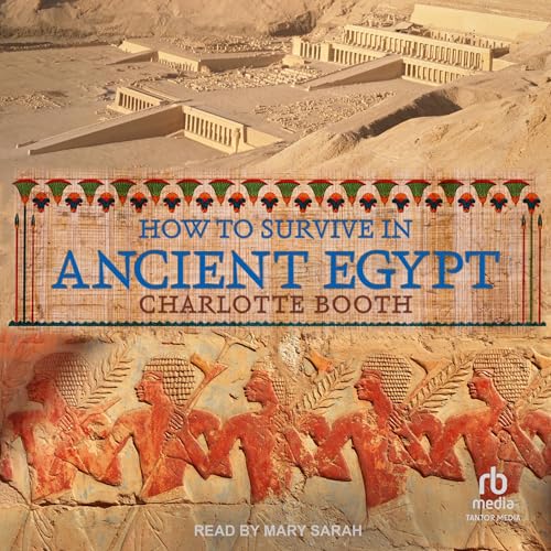 Cover of How to Survive in Ancient Egypt