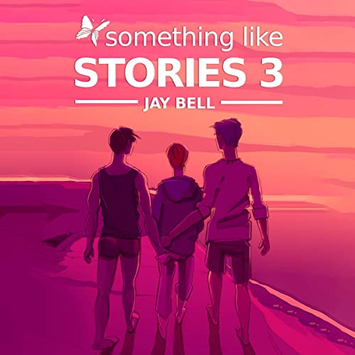 Cover of Something Like Stories: Volume Three