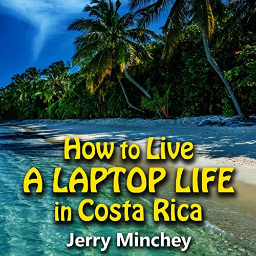Cover of How to Live a Laptop Life in Costa Rica
