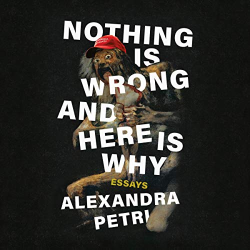 Cover of Nothing Is Wrong and Here Is Why