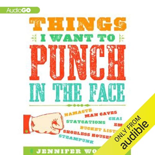 Cover of Things I Want to Punch in the Face