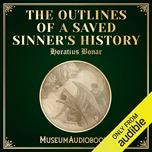 Cover of The Outlines of a Saved Sinner's History