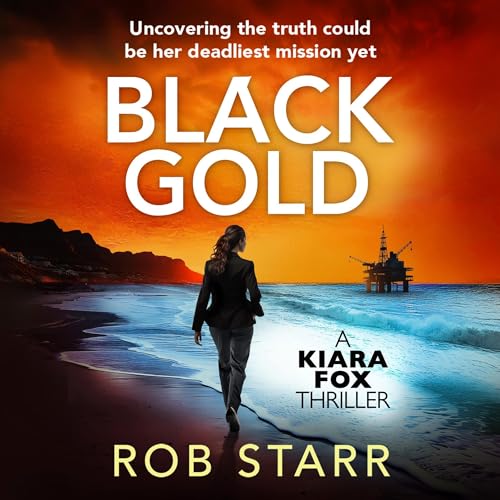 Cover of Black Gold: A Kiara Fox Thriller