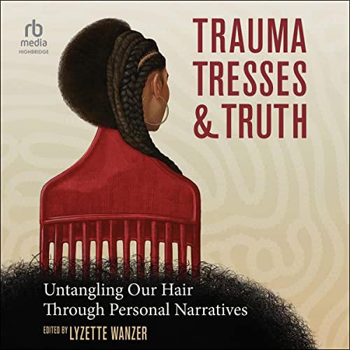 Cover of Trauma, Tresses, and Truth
