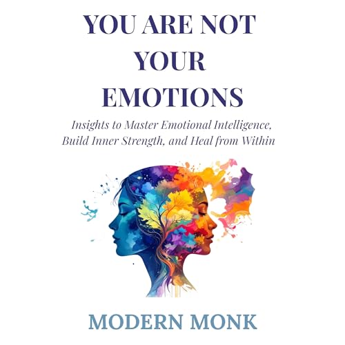 Cover of You Are Not Your Emotions