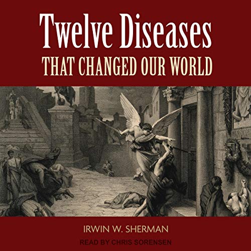 Cover of Twelve Diseases That Changed Our World