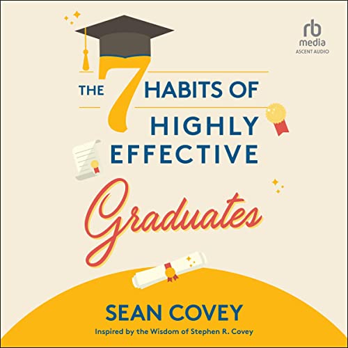 Cover of The 7 Habits of Highly Effective Graduates