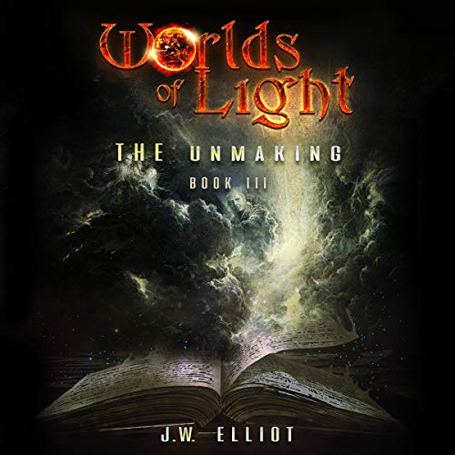 Cover of Worlds of Light: The Unmaking (Book 3)
