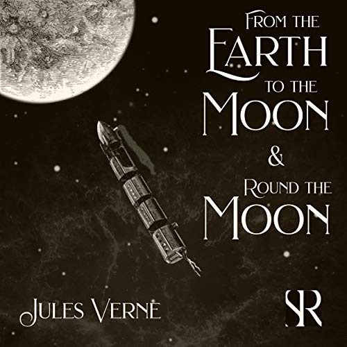 Cover of From the Earth to the Moon and Round the Moon