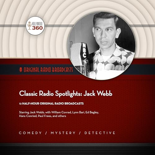 Cover of Classic Radio Spotlights: Jack Webb