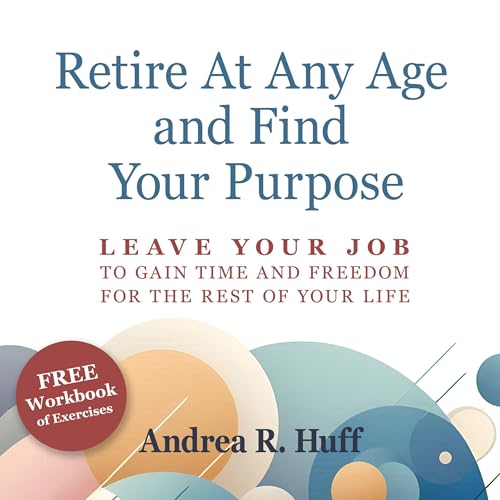 Cover of Retire at Any Age and Find Your Purpose