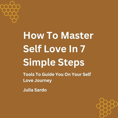 Cover of How to Master Self Love in 7 Simple Steps