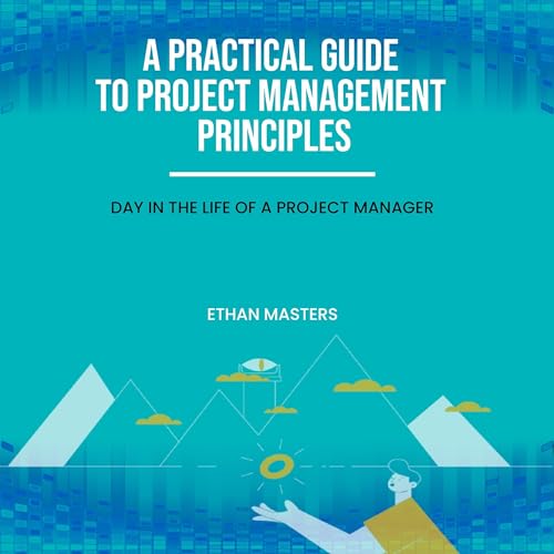 Cover of A Practical Guide to Project Management Principles