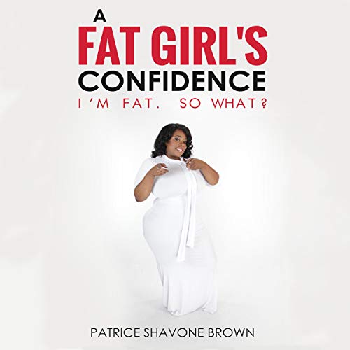 Cover of A Fat Girl's Confidence: I'm Fat. So What?