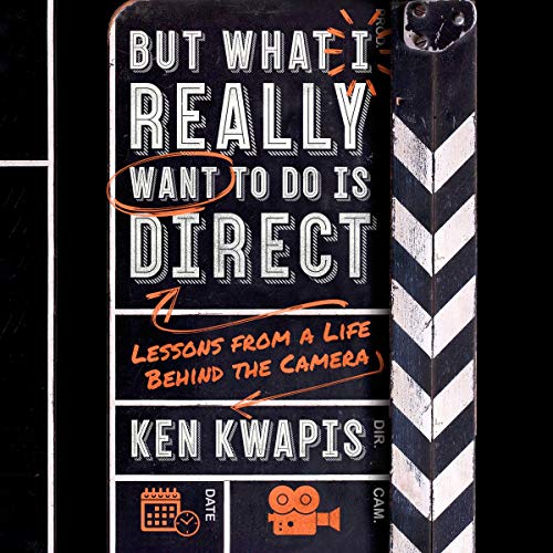 Cover of But What I Really Want to Do Is Direct