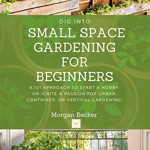 Cover of Dig Into Small Space Gardening for Beginners