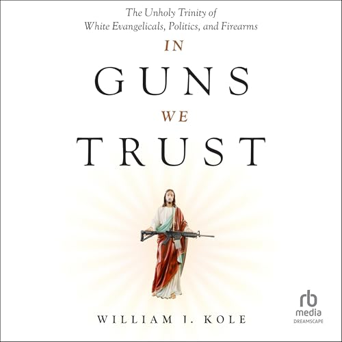 Cover of In Guns We Trust