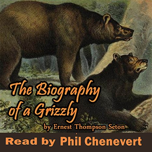 Cover of The Biography of a Grizzly