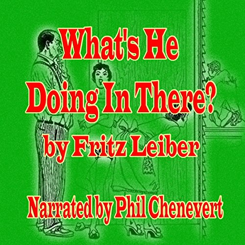 Cover of What's He Doing in There?