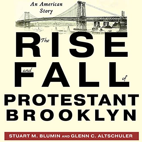 Cover of The Rise and Fall of Protestant Brooklyn