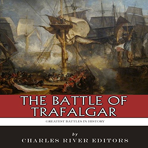 Cover of The Greatest Battles in History: The Battle of Trafalgar