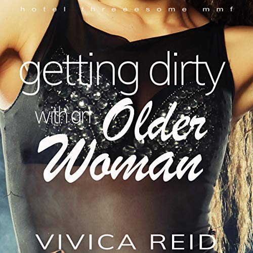 Cover of Getting Dirty with an Older Woman
