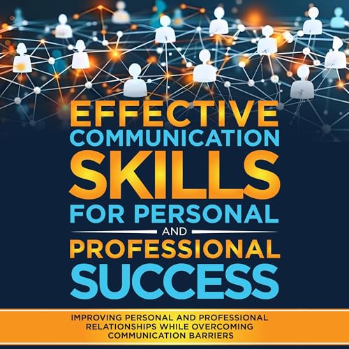 Cover of Effective Communication Skills for Personal and Professional Success