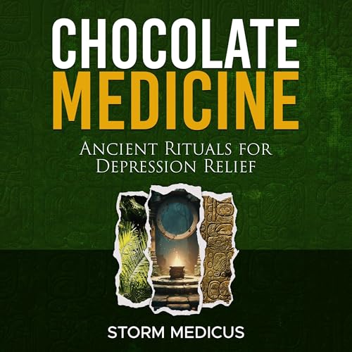 Cover of Chocolate Medicine: Ancient Rituals for Depression Relief