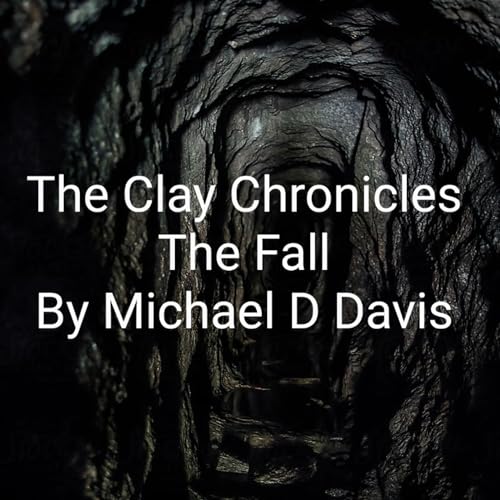 Cover of The Clay Chronicles: The Fall
