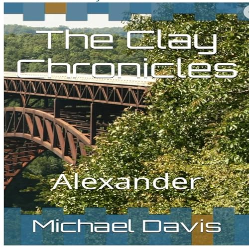 Cover of The Clay Chronicles: Alexander