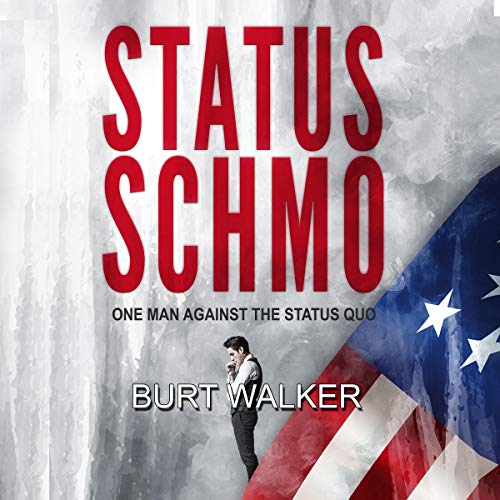 Cover of Status Schmo: One Man Against the Status Quo
