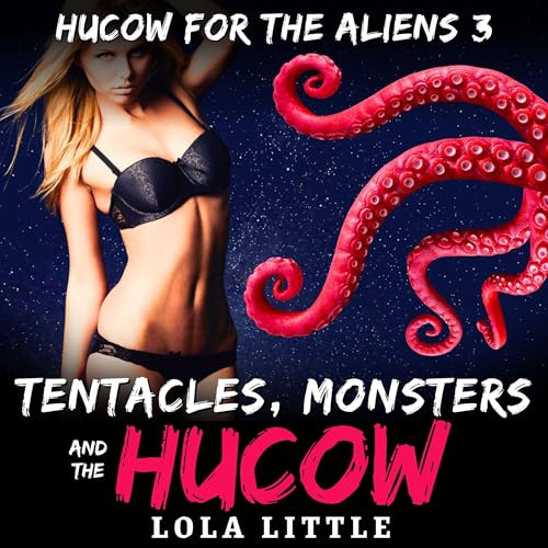 Cover of Tentacles, Monsters and the Hucow