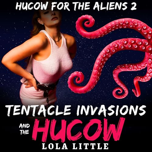 Cover of Tentacle Invasions and the Hucow