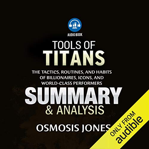 Cover of Tools of Titans: The Tactics, Routines, and Habits of Billionaires, Icons, and World-Class Performers