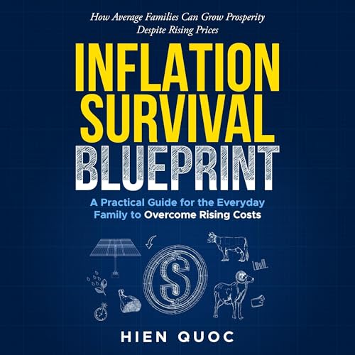 Cover of Inflation Survival Blueprint: A Practical Guide for the Everyday Family to Overcome Rising Costs