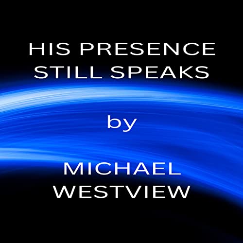 Cover of His Presence Still Speaks