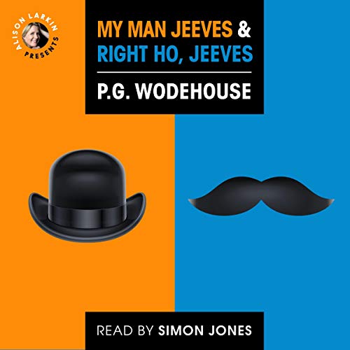 Cover of Alison Larkin Presents My Man Jeeves and Right Ho, Jeeves