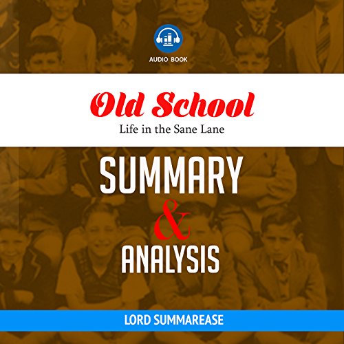 Cover of Summary & Analysis: Old School: Life in the Sane Lane