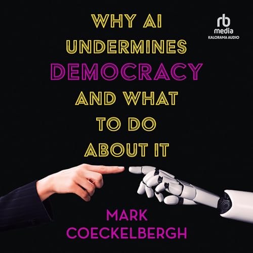 Cover of Why AI Undermines Democracy and What to Do About It