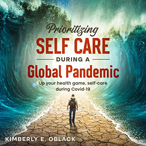 Cover of Prioritizing Self Care During a Pandemic